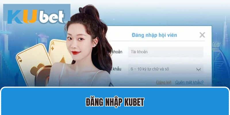 Những điều kiện cần có khi đăng nhập Kubet