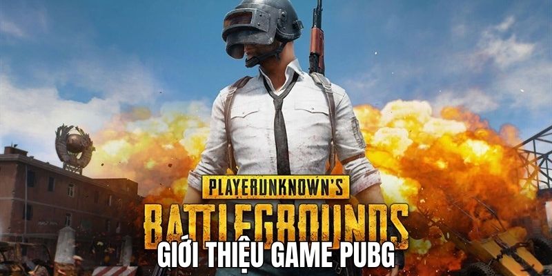 Giới thiệu thông tin cơ bản về trò chơi chơi PUBG