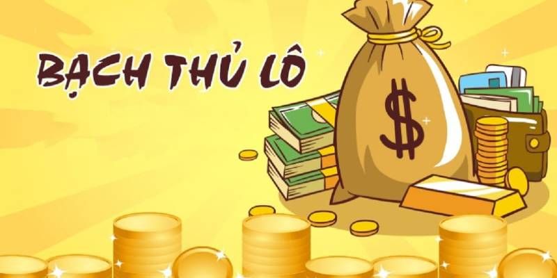 Khái niệm bạch thủ lô là gì?