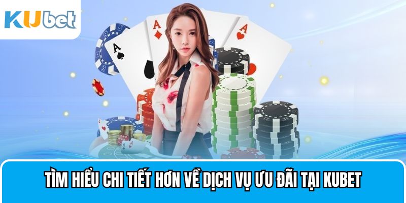 Khái quát về chương trình khuyến mãi Kubet