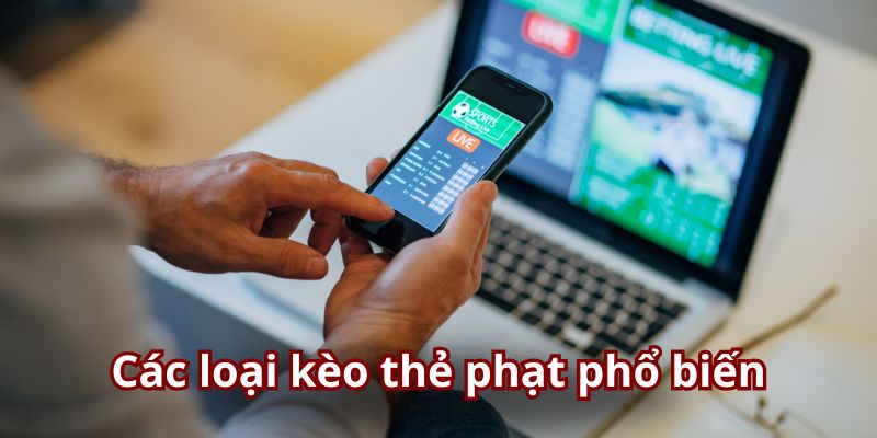 Tổng hợp các hình thức cá cược kèo thẻ phạt phổ biến nhất 2025